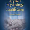 Applied Psychology In Health Care 1St Edition