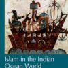 Islam in the Indian Ocean World First Edition