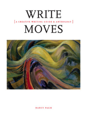 Write Moves: A Creative Writing Guide and Anthology