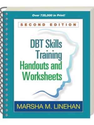 DBT Skills Training Handouts and Worksheets 2nd Edition