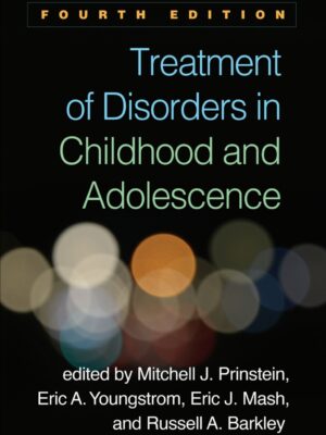 Treatment of Disorders in Childhood and Adolescence 4th Edition