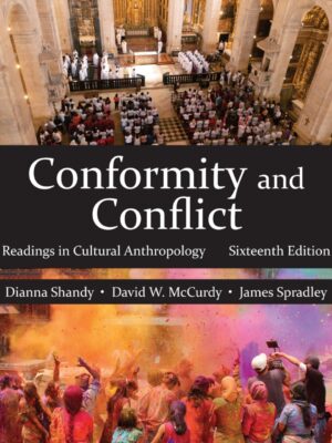 Conformity and Conflict: Readings in Cultural Anthropology 16th Edition