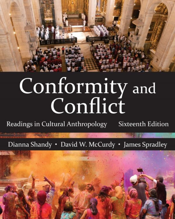 Conformity And Conflict: Readings In Cultural Anthropology 16Th Edition