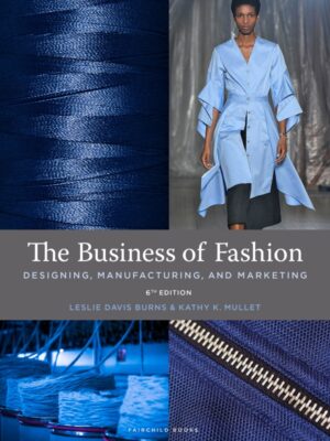 The Business of Fashion 6th Edition Designing, Manufacturing, and Marketing - with STUDIO