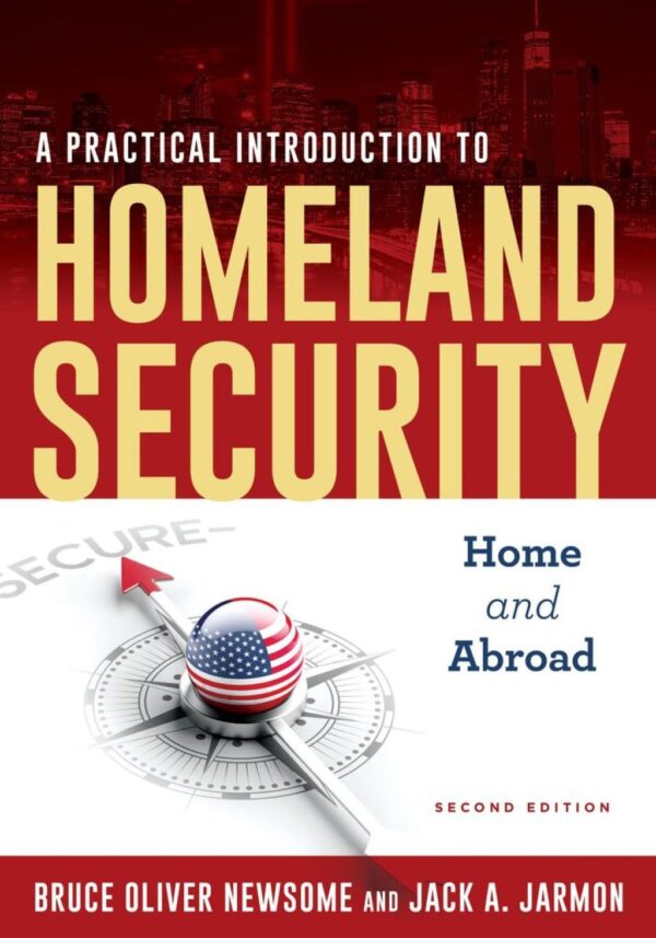A Practical Introduction To Homeland Security 2Nd Edition Home And Abroad