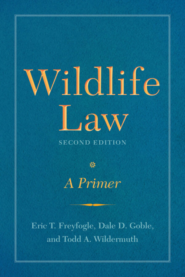 Wildlife Law, Second Edition A Primer