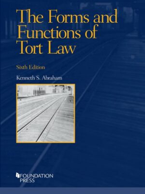 Abraham's The Forms and Functions of Tort Law 6th Edition