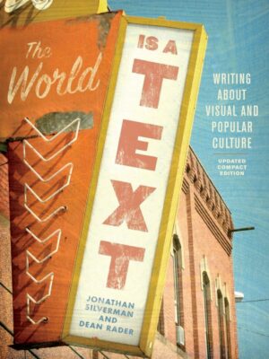 The World is a Text: Writing About Visual and Popular Culture