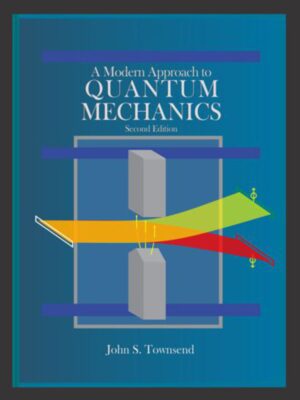 A Modern Approach to Quantum Mechanics 2nd Edition