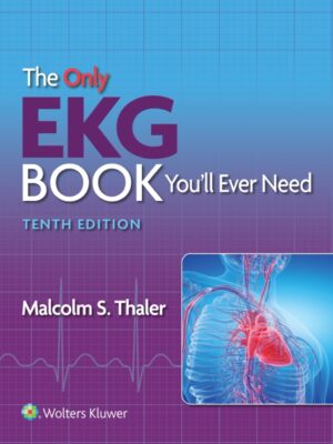 The Only EKG Book You ll Ever Need 10th Edition