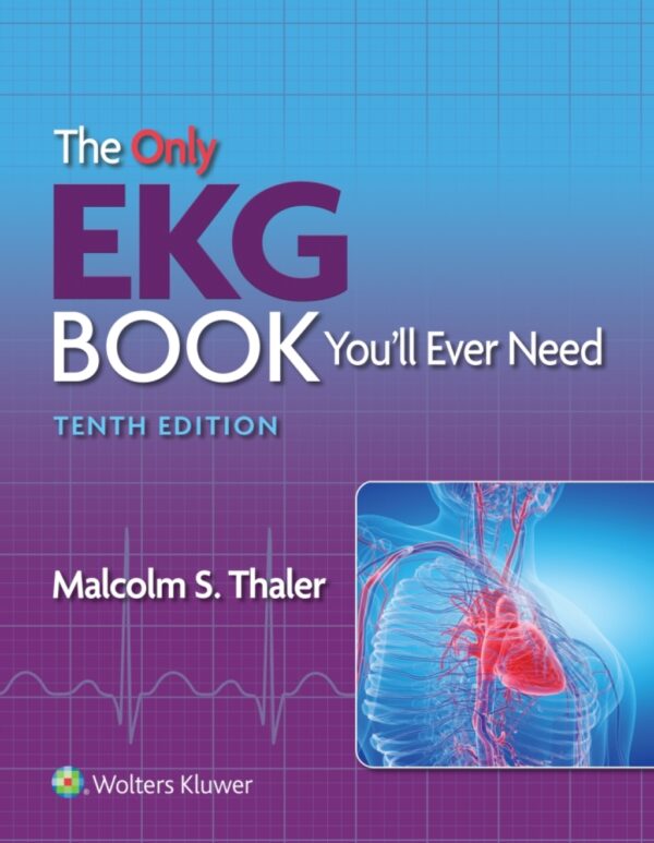 The Only Ekg Book You Ll Ever Need 10Th Edition