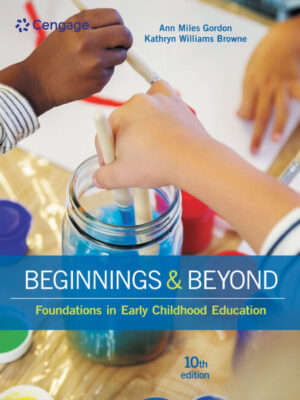 Beginnings & Beyond: Foundations in Early Childhood Education 10thEdition
