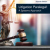 The Litigation Paralegal: A Systems Approach 7th Edition