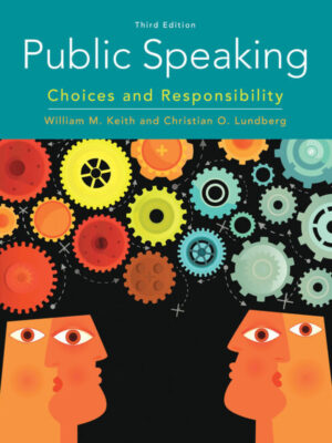 Public Speaking: Choices and Responsibility 3rd Edition