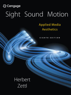 Sight, Sound, Motion: Applied Media Aesthetics 8th Edition