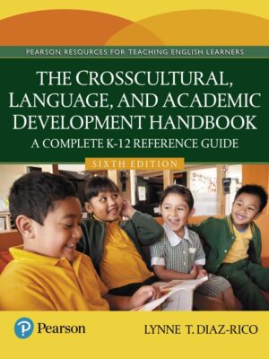 The Crosscultural, Language, and Academic Development Handbook: A Complete K-12 Reference Guide 6th Edition