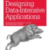 Designing Data-Intensive Applications: The Big Ideas Behind Reliable, Scalable, and Maintainable Systems 1st Edition