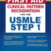 First Aid Clinical Pattern Recognition for the USMLE Step 1 1st Edition