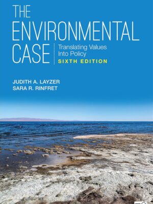 The Environmental Case: Translating Values Into Policy 6th Edition