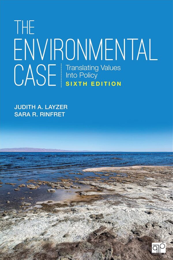 The Environmental Case: Translating Values Into Policy 6Th Edition