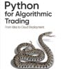 Python for Algorithmic Trading: From Idea to Cloud Deployment 1st Edition