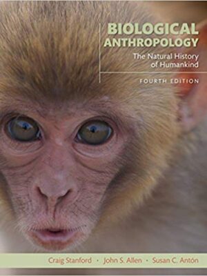 Biological Anthropology: Unraveling the Natural History of Humankind (4th Edition)