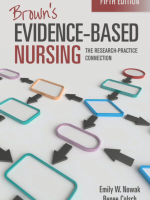 Brown's EvidenceBased Nursing: ResearchPractice Connection (5th Edition)