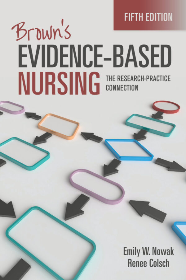 Brown'S Evidencebased Nursing: Researchpractice Connection (5Th Edition)