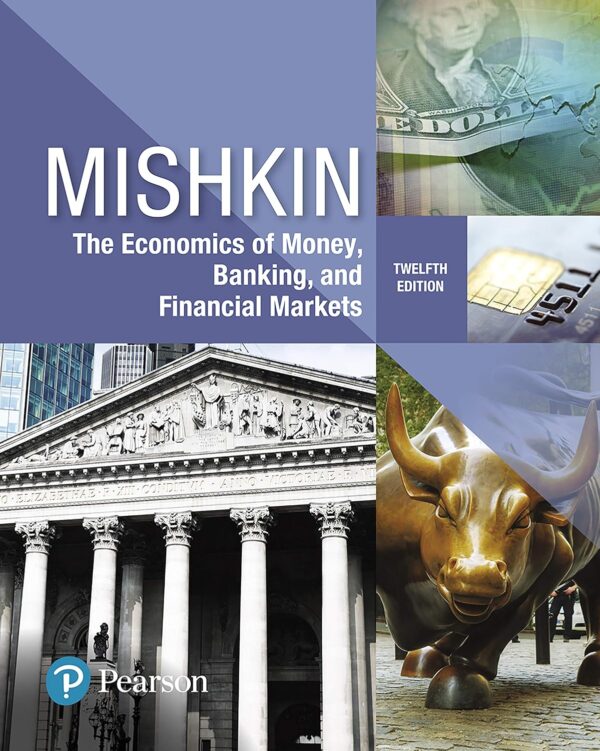 The Economics Of Money, Banking, And Financial Markets 12Th Edition