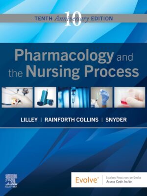 Pharmacology and the Nursing Process 10th Edition