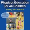 Developmental Physical Education for All Children: Theory Into Practice 5th Edition
