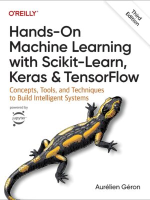 Hands-On Machine Learning with Scikit-Learn, Keras, and TensorFlow 3rd Edition