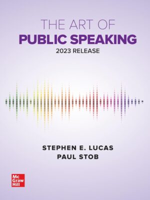 The Art of Public Speaking: 2023 Release 13th Edition