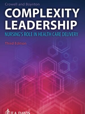 Complexity Leadership: Nursing's Role in Health Care Delivery, 3rd Edition