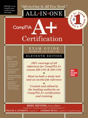 CompTIA A+ Certification AllinOne Exam Guide (Exams 2201101 and 2201102)