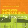 Construction Drawings and Details for Interiors: A Comprehensive Guide for Professionals