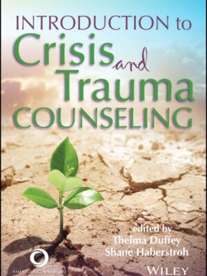 Crisis and Trauma Counseling: A Comprehensive Guide