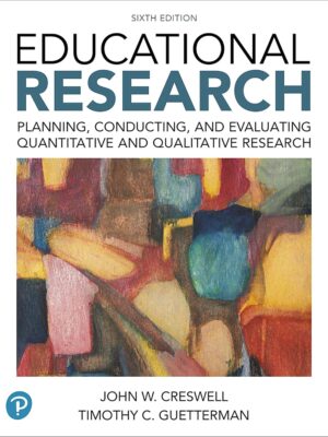 Educational Research: Planning, Conducting, and Evaluating Quantitative and Qualitative Research 6th Edition