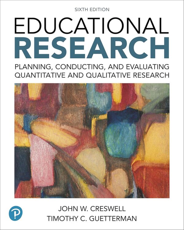 Educational Research: Planning, Conducting, And Evaluating Quantitative And Qualitative Research 6Th Edition