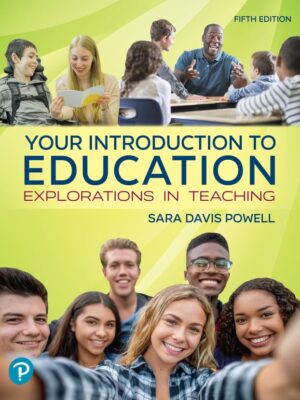 Your Introduction to Education: Explorations in Teaching 5th Edition