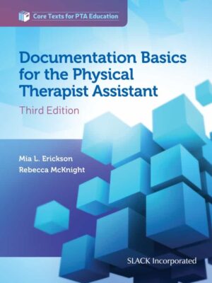 Documentation Basics for the Physical Therapist Assistant (3rd Edition)