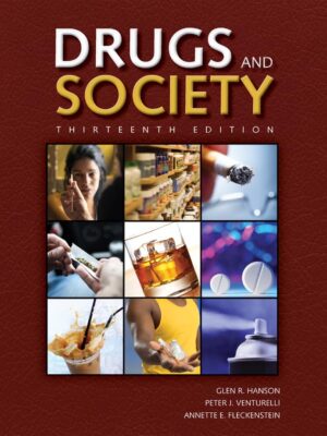 Drugs and Society: A Comprehensive Guide to Substance Use and Abuse (13th Edition)