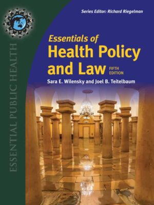 Essentials of Health Policy and Law, 5th Edition