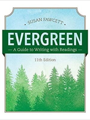 Evergreen: A Comprehensive Guide to Writing with Readings (11th Edition)