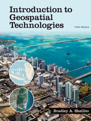 Introduction to Geospatial Technologies: Unlocking the Power of Spatial Data (5th Edition)