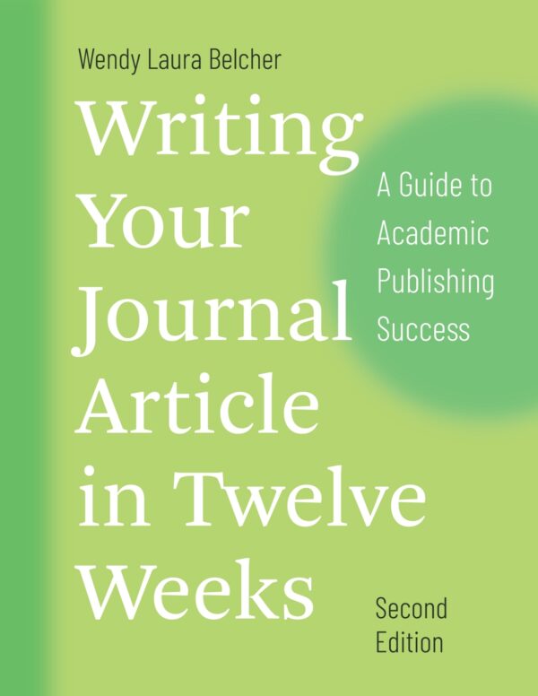 Master Academic Publishing: A 12Week Guide To Writing Your Journal Article