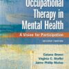 Occupational Therapy in Mental Health: A Vision for Participation, 2nd Edition