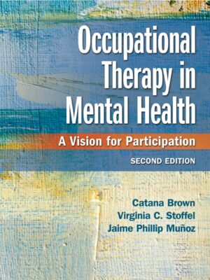 Occupational Therapy in Mental Health: A Vision for Participation, 2nd Edition