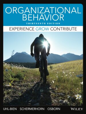 Organizational Behavior: A Comprehensive Guide to Understanding and Managing Human Behavior in Organizations (13th Edition)