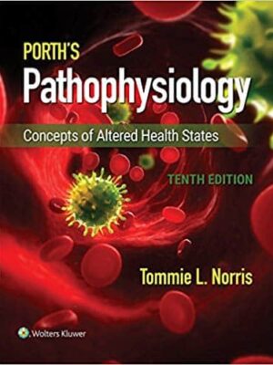 Porth's Pathophysiology: Concepts of Altered Health States, 10th Edition
